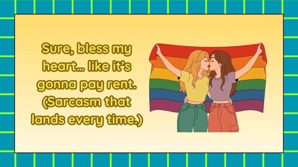 Sarcastic Responses to Bless Your Heart