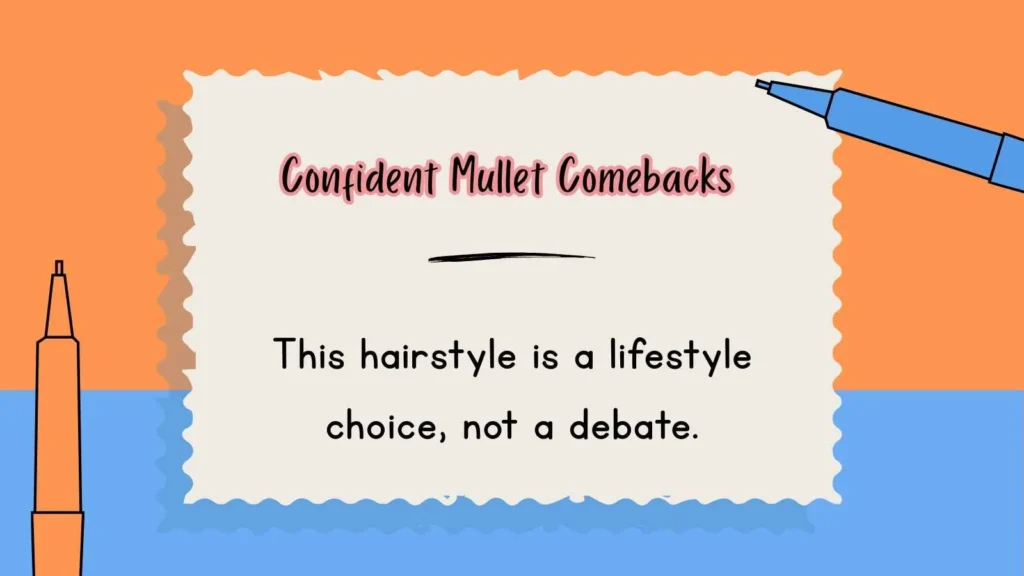 Confident Mullet Comebacks