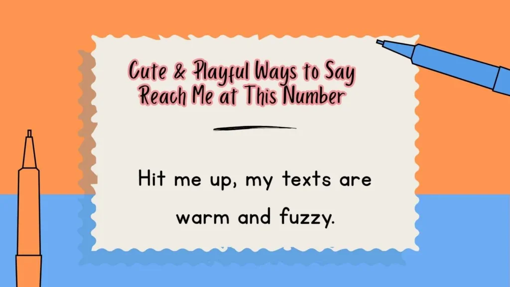 Cute & Playful Ways to Say Reach Me at This Number