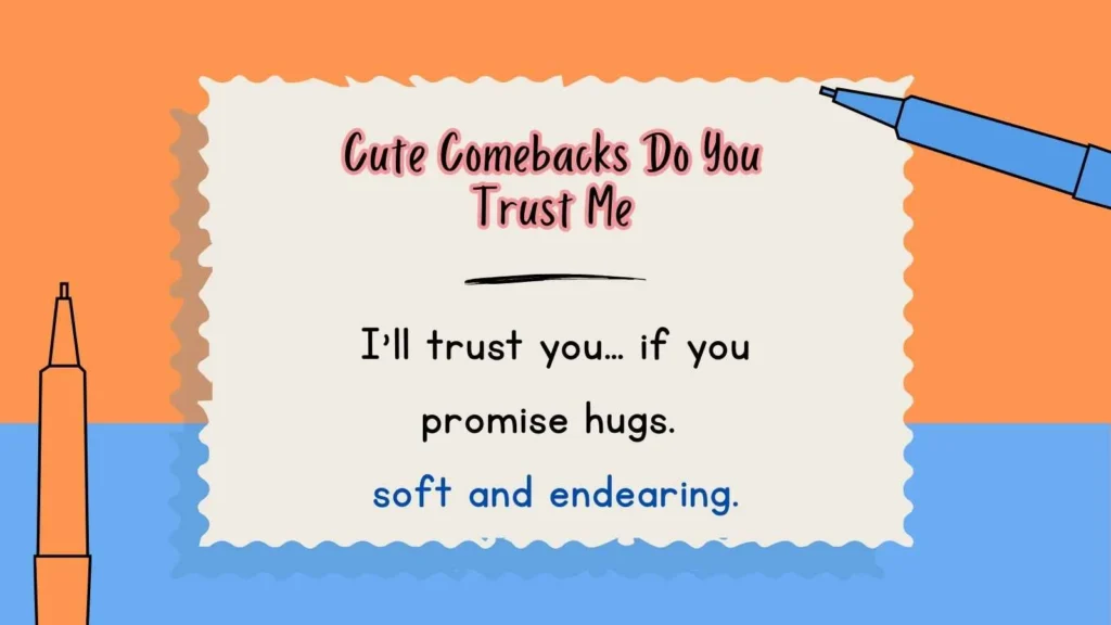 Cute Comebacks Do You Trust Me