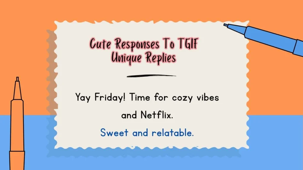 Cute Responses To TGIF Unique Replies