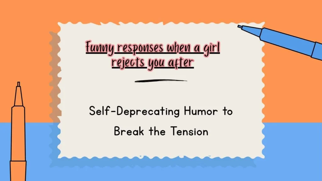 Funny responses when a girl rejects you after