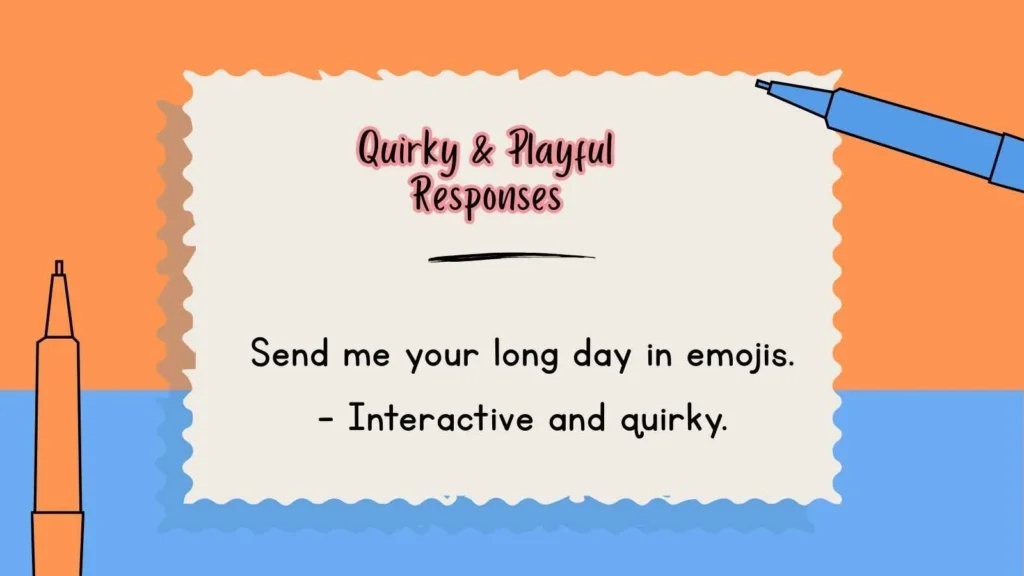 Quirky & Playful Responses