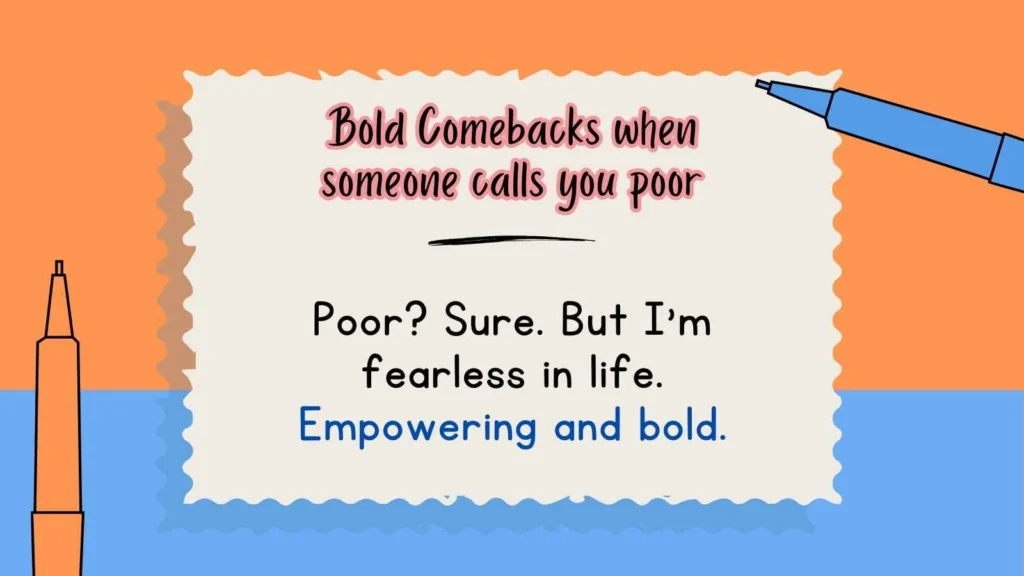 Bold Comebacks when someone calls you poor