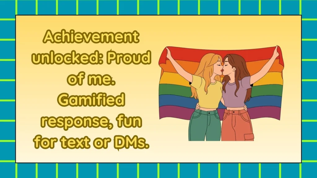 Creative & Quirky Replies When Someone Says Im Proud Of You