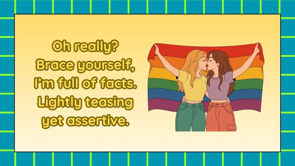 Fearless Responses to Oh Really