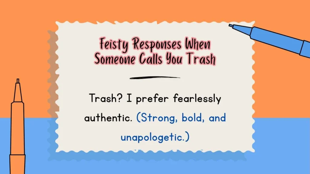 Feisty Responses When Someone Calls You Trash