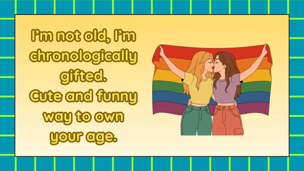 Funny Response To Being Called Old