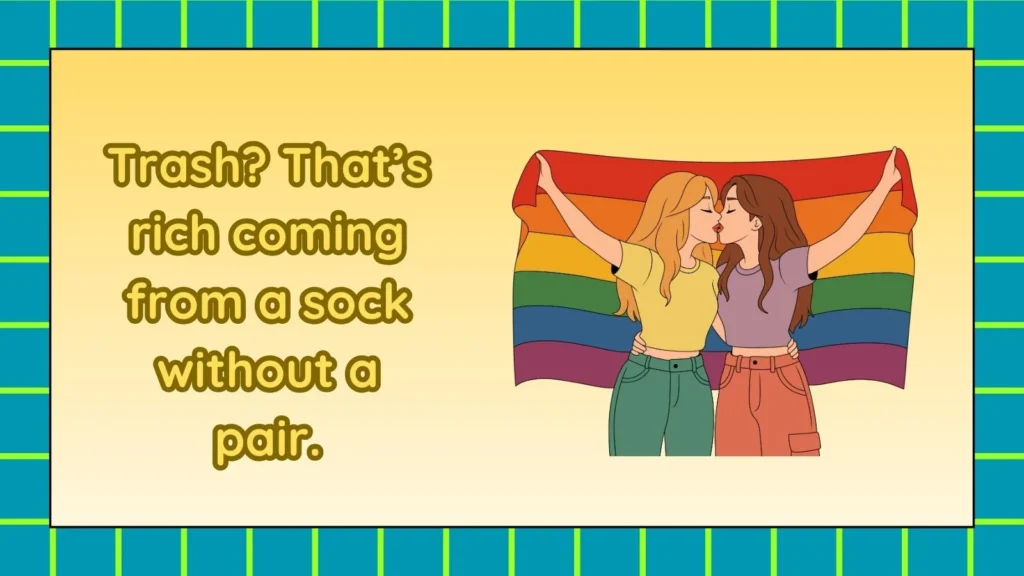 Funny Responses When Someone Calls You Trash