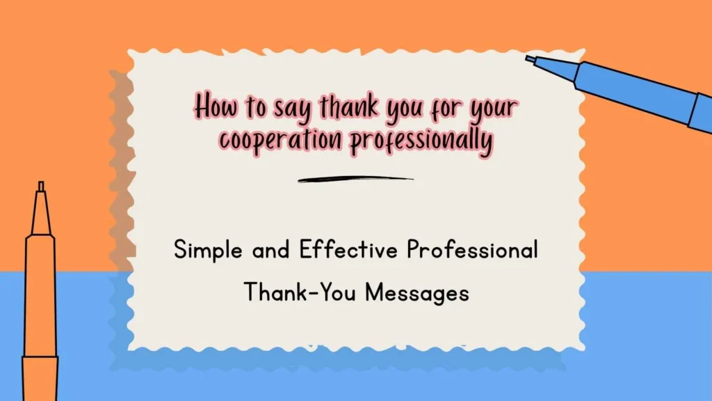 How to say thank you for your cooperation professionally