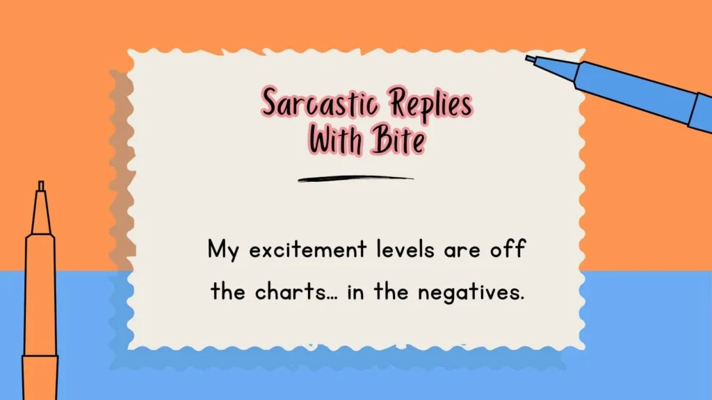 Sarcastic Replies With Bite