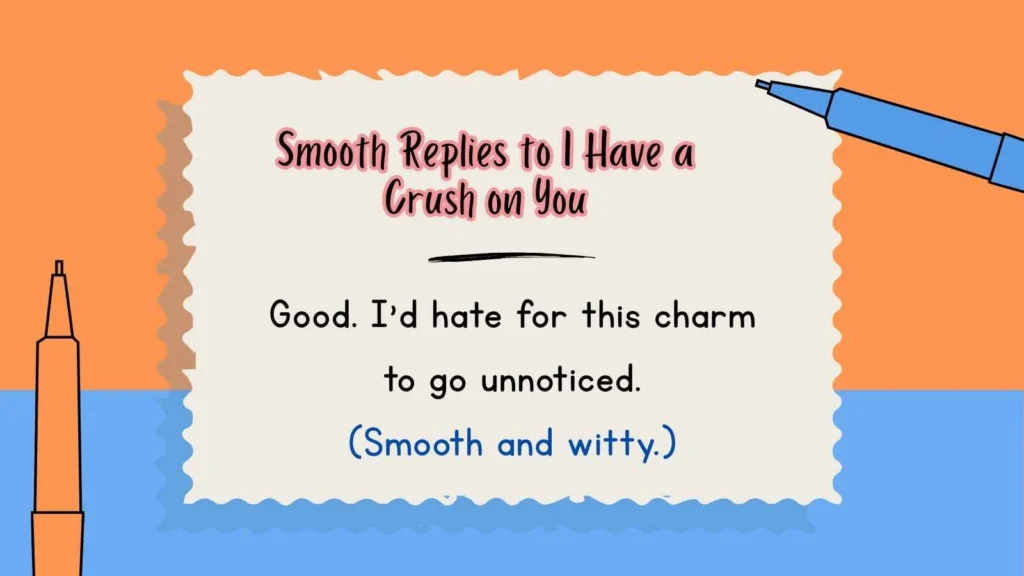 Smooth Replies to I Have a Crush on You