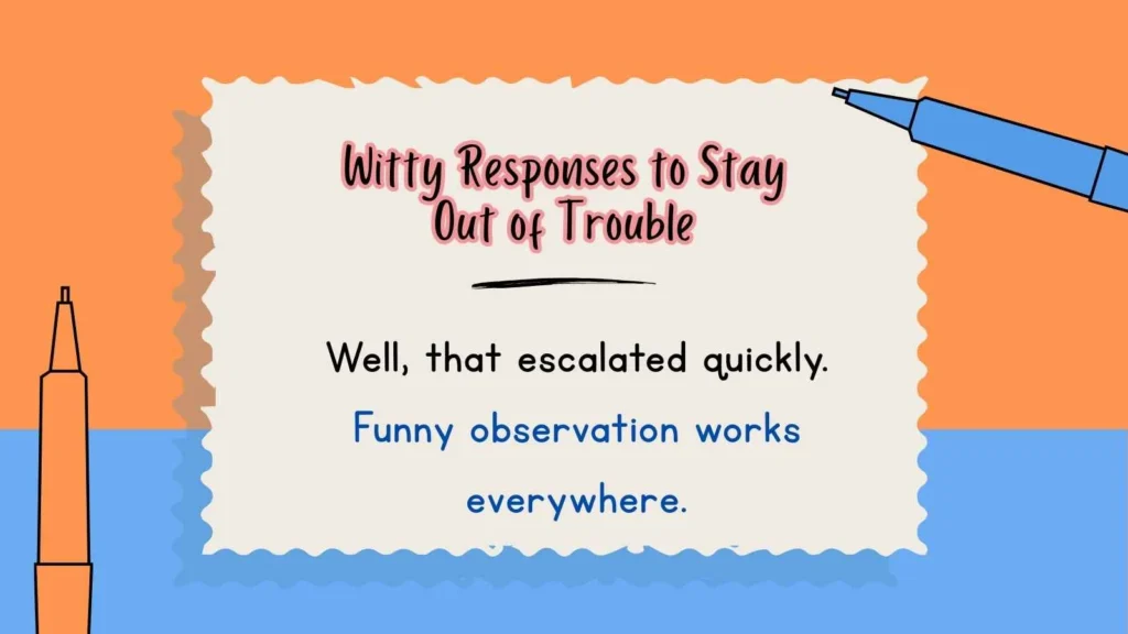 Witty Responses to Stay Out of Trouble
