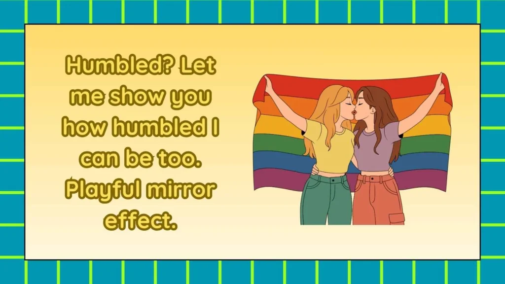 Flirty Responses When Someone Says I Am Humbled