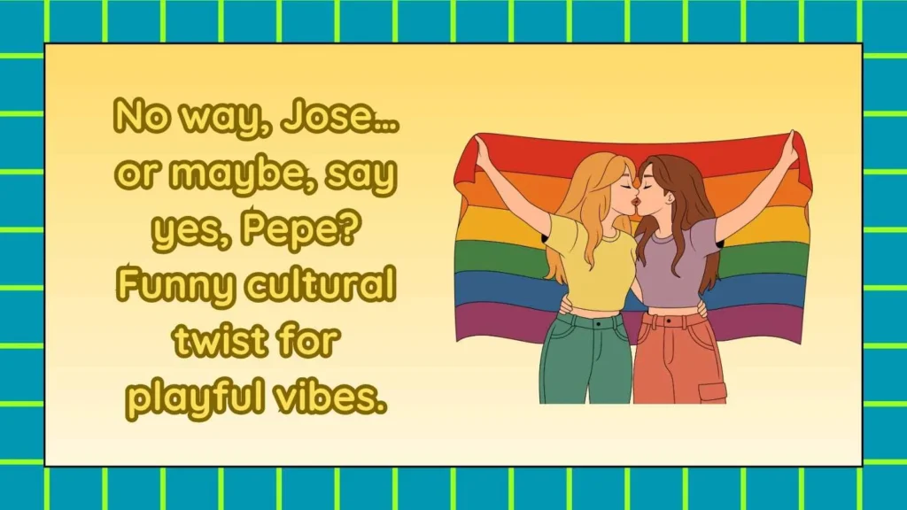 Funny Response to No Way Jose