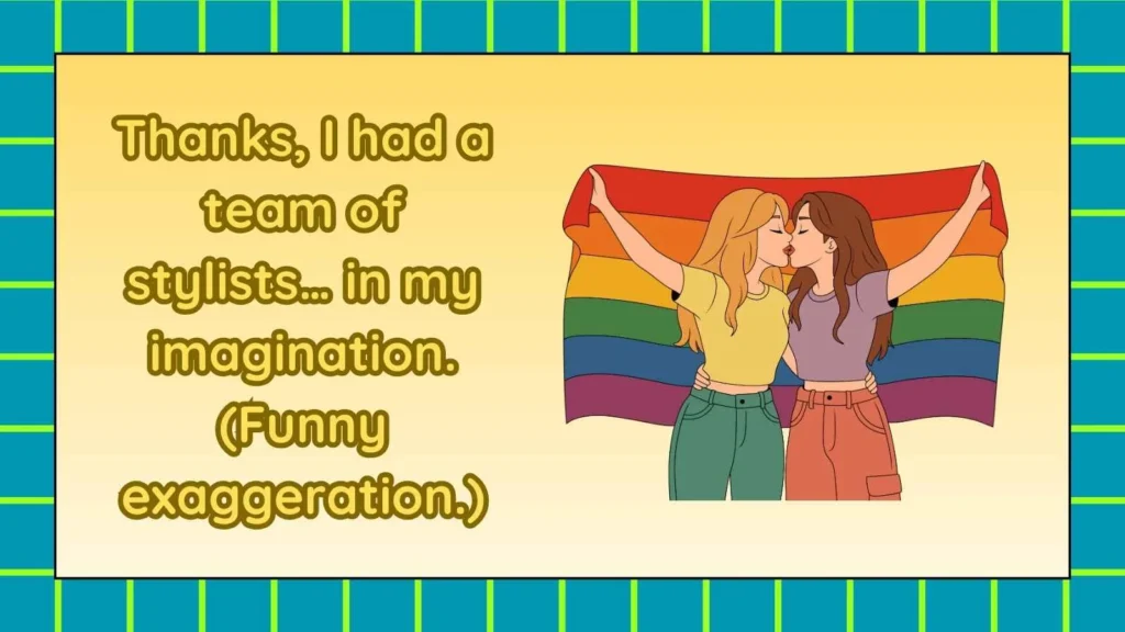 Funny Responses to You Look Good