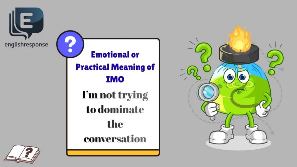 Emotional or Practical Meaning of IMO