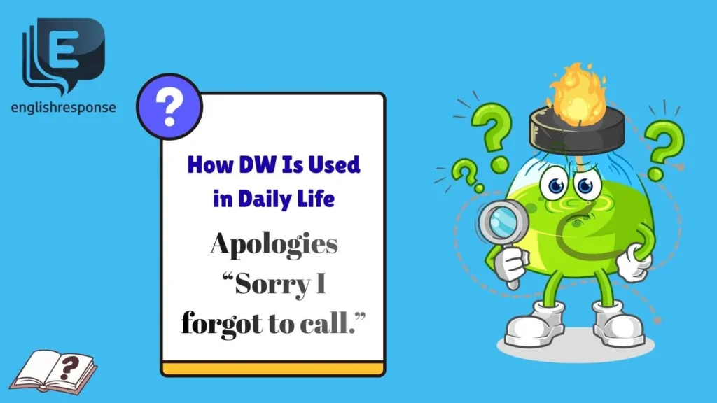 How DW Is Used in Daily Life