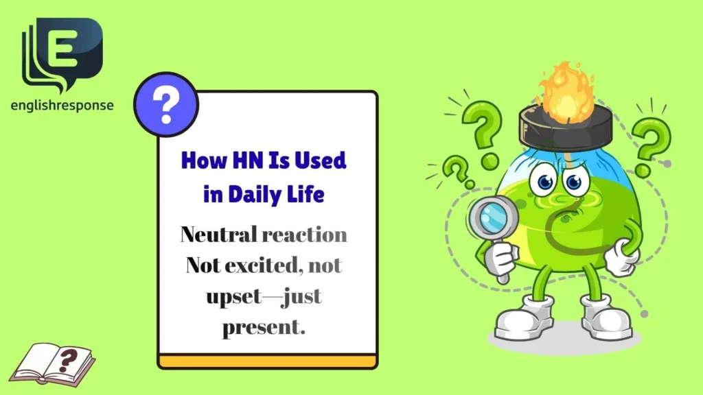 How HN Is Used in Daily Life