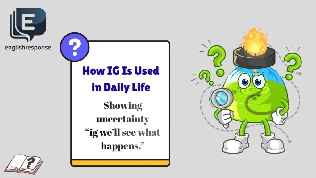 How IG Is Used in Daily Life