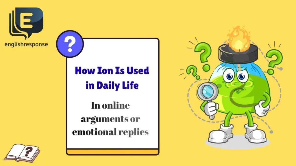 How Ion Is Used in Daily Life