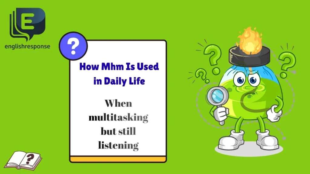 How Mhm Is Used in Daily Life