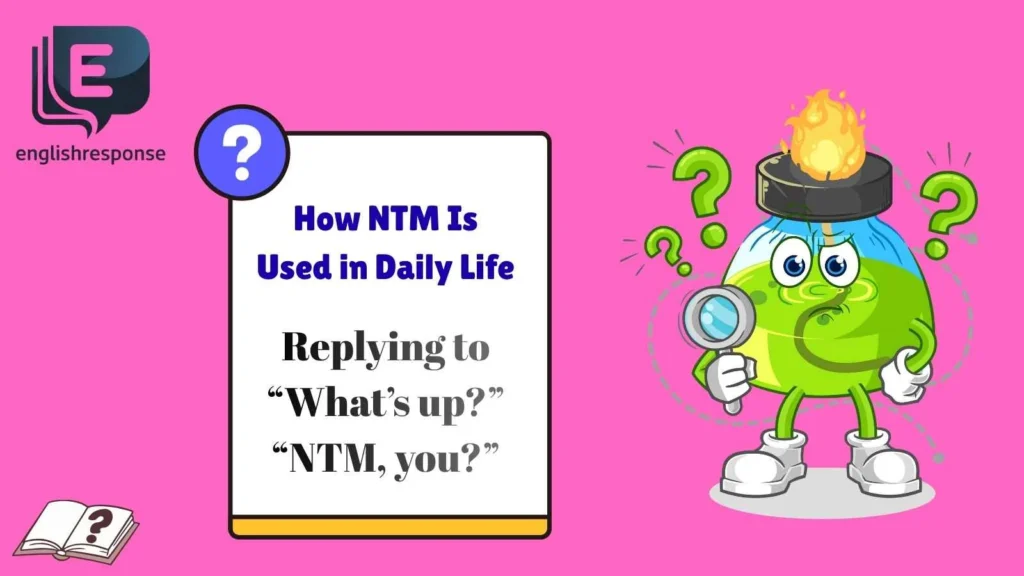 How NTM Is Used in Daily Life