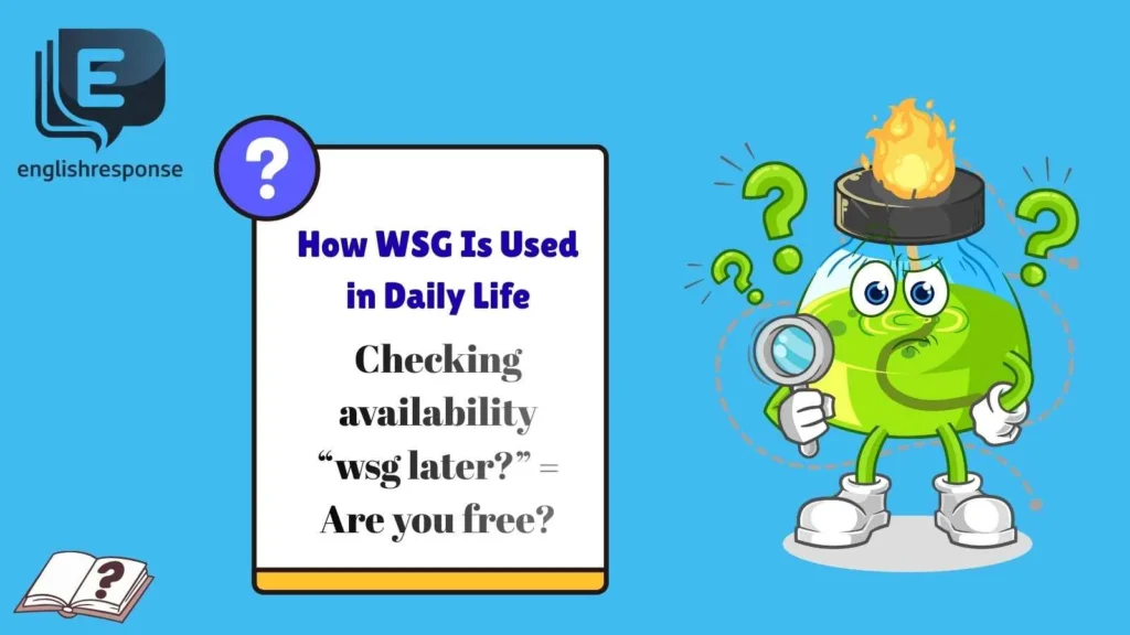 How WSG Is Used in Daily Life