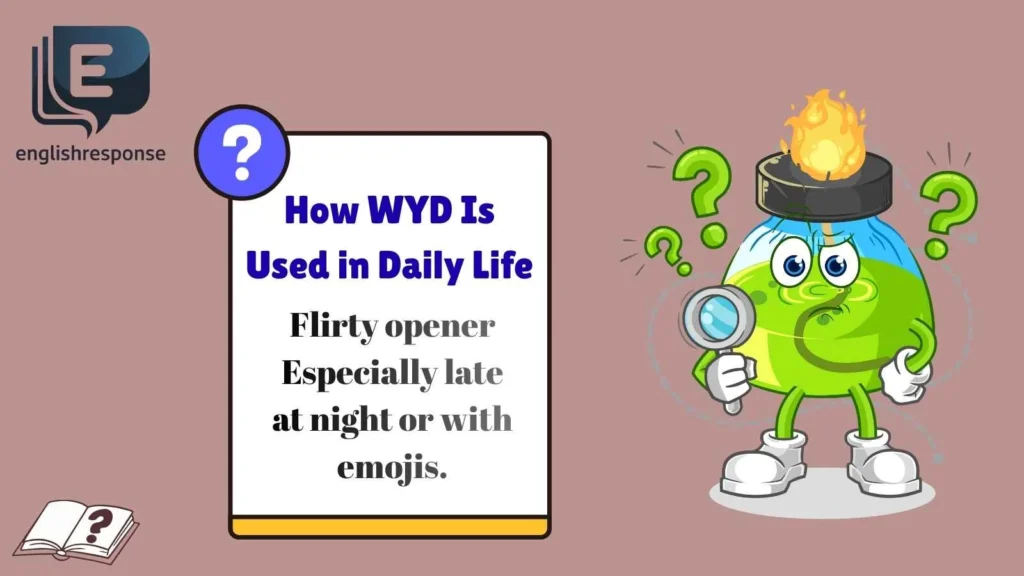 How WYD Is Used in Daily Life