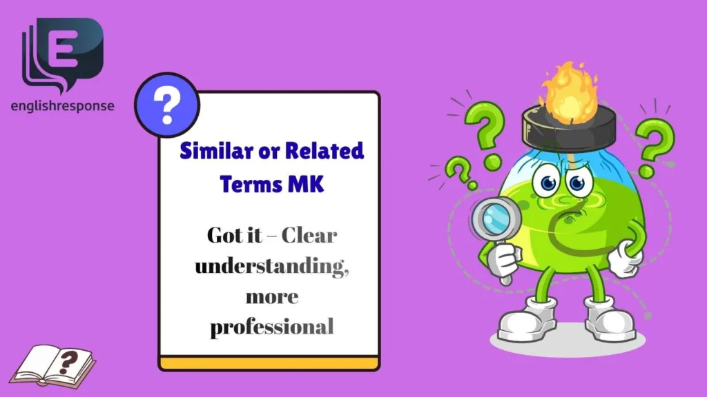 Similar or Related Terms MK