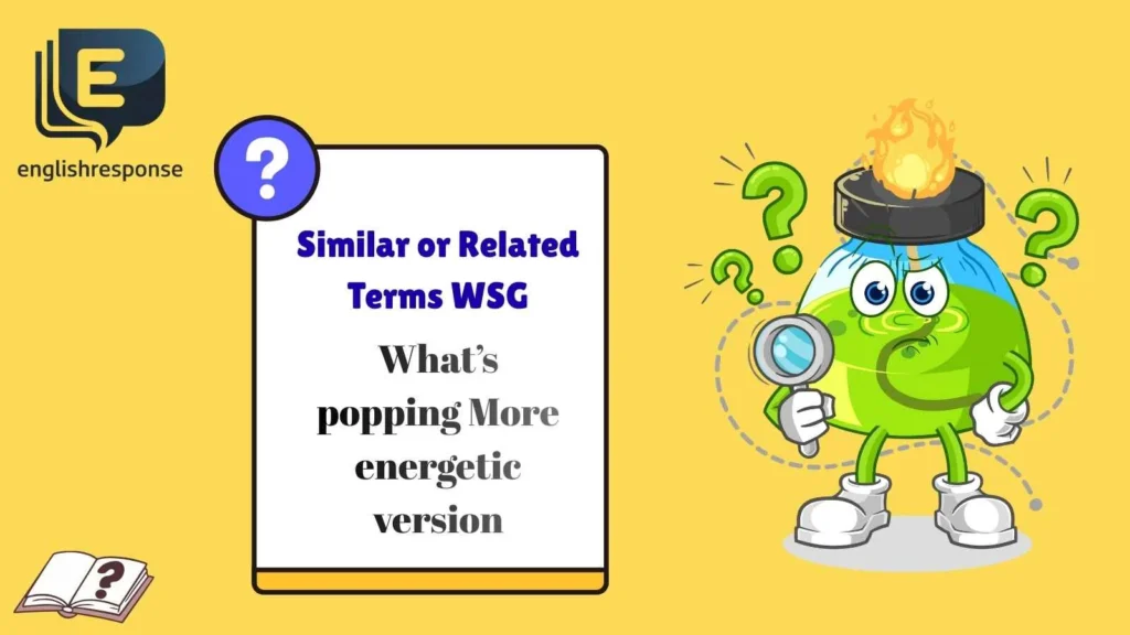 Similar or Related Terms WSG