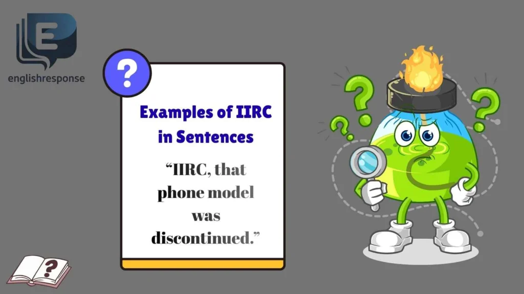 Examples of IIRC in Sentences