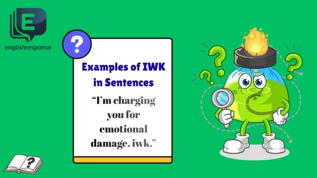 Examples of IWK in Sentences
