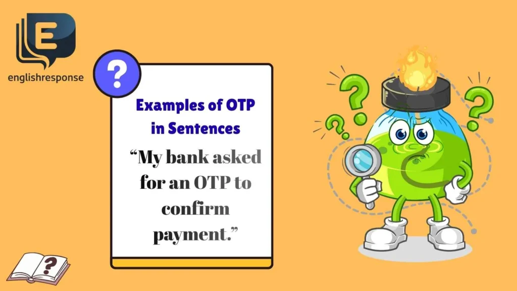 Examples of OTP in Sentences
