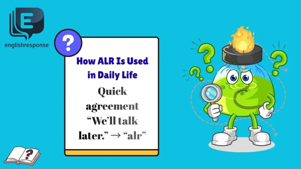 How ALR Is Used in Daily Life