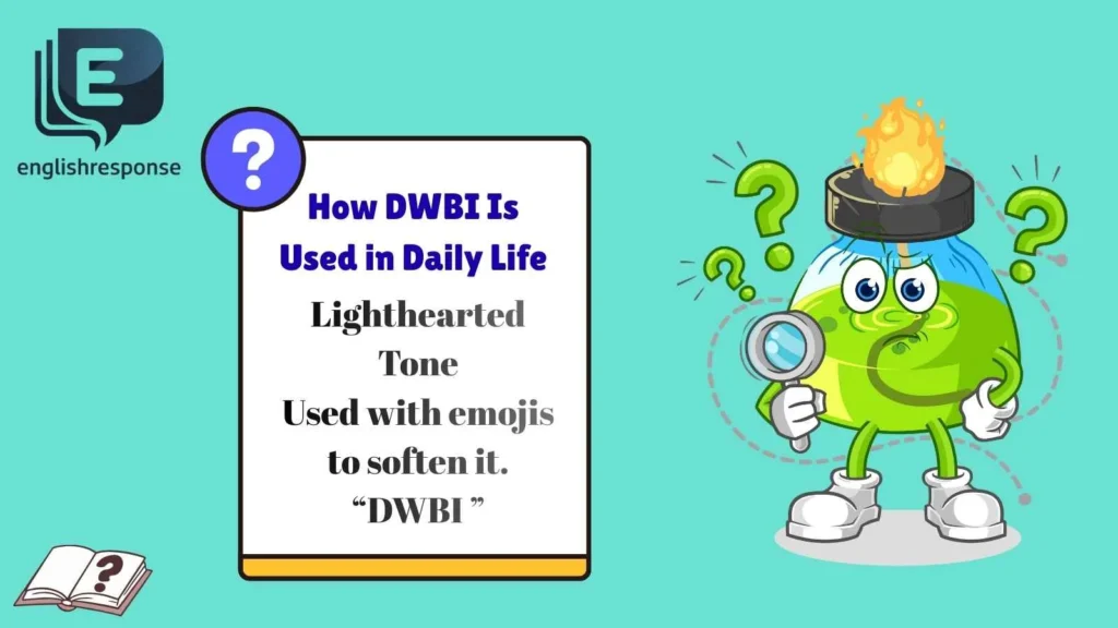 How DWBI Is Used in Daily Life