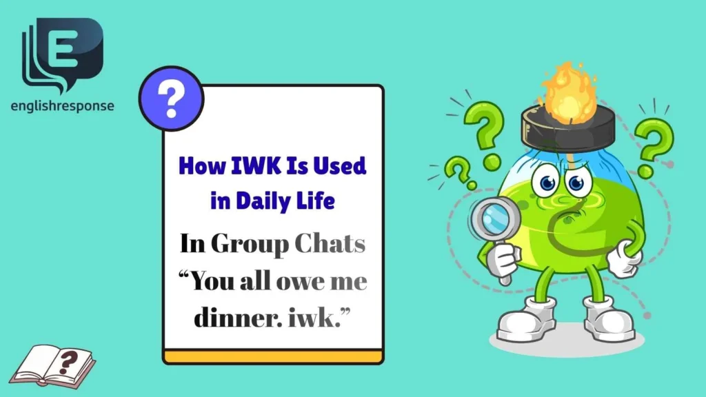 How IWK Is Used in Daily Life
