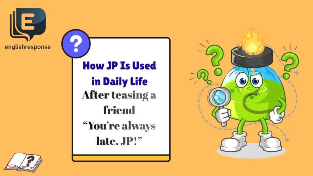 How JP Is Used in Daily Life