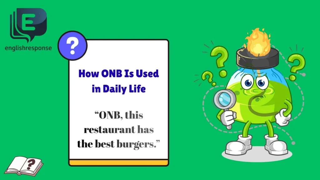 How ONB Is Used in Daily Life
