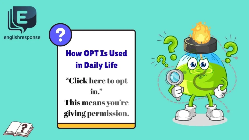 How OPT Is Used in Daily Life