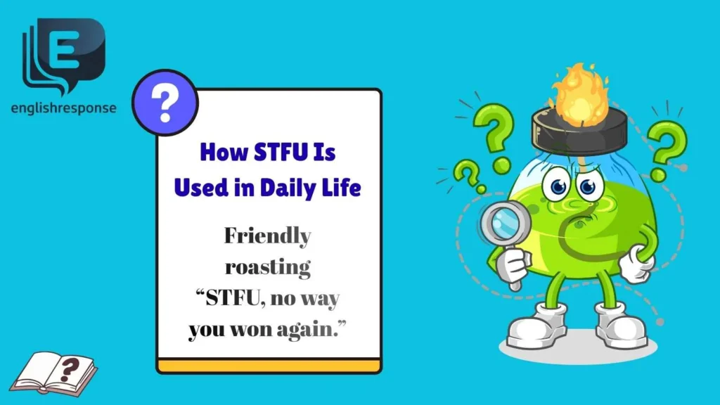 How STFU Is Used in Daily Life