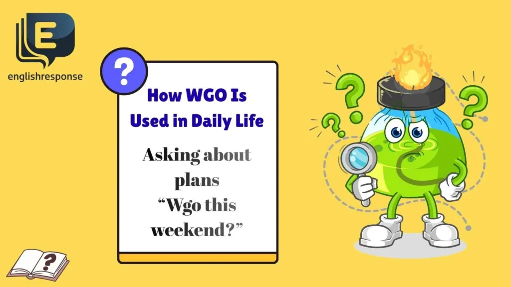 How WGO Is Used in Daily Life