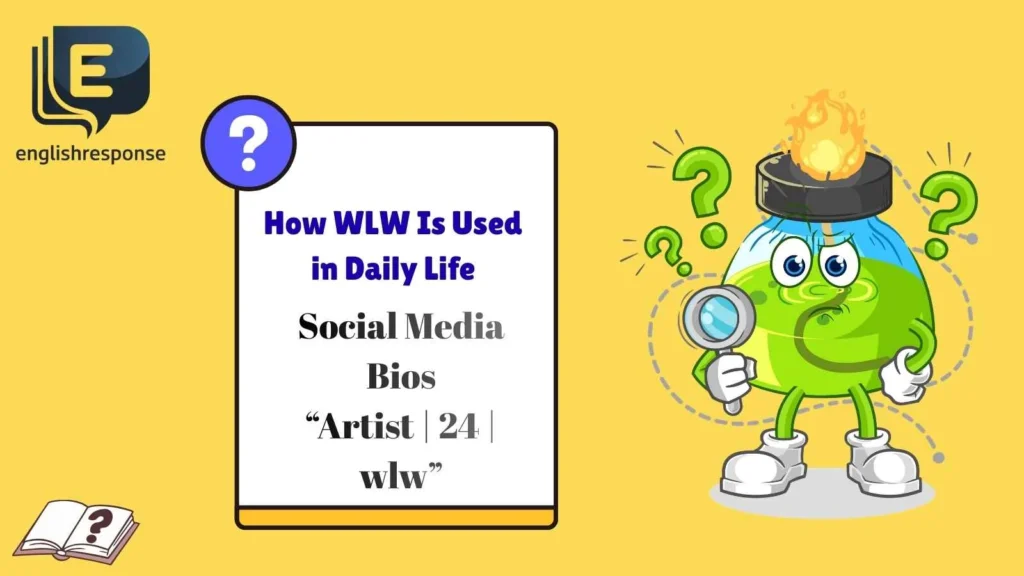 How WLW Is Used in Daily Life