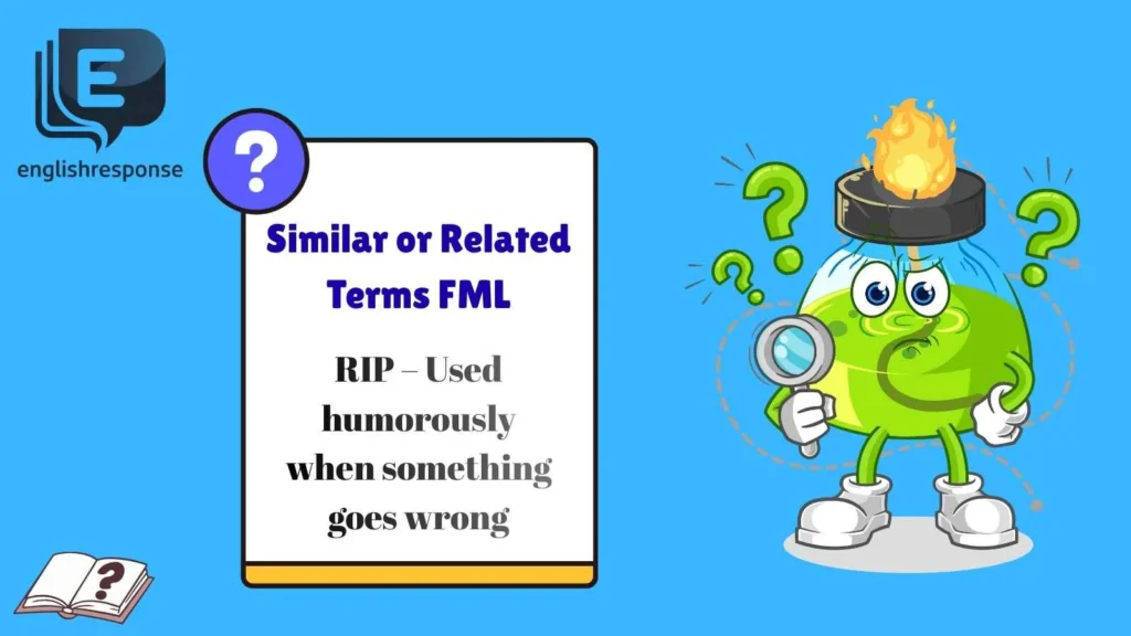 Similar or Related Terms FML