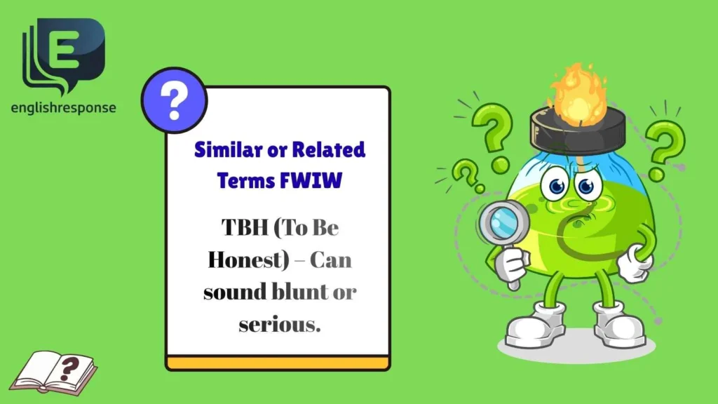 Similar or Related Terms FWIW