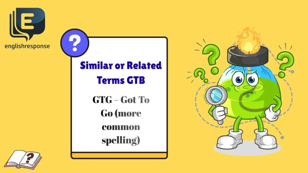 Similar or Related Terms GTB