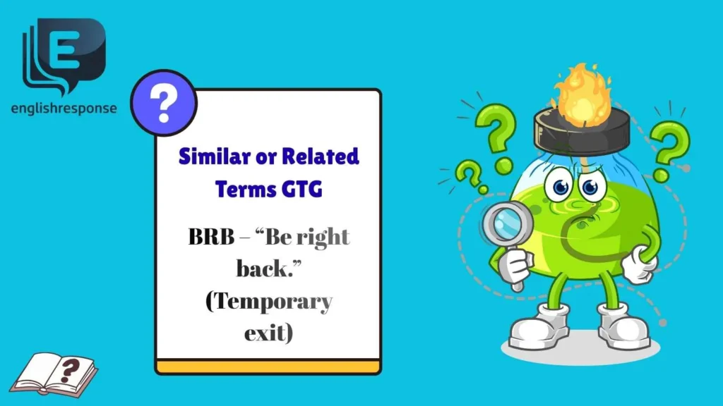 Similar or Related Terms GTG