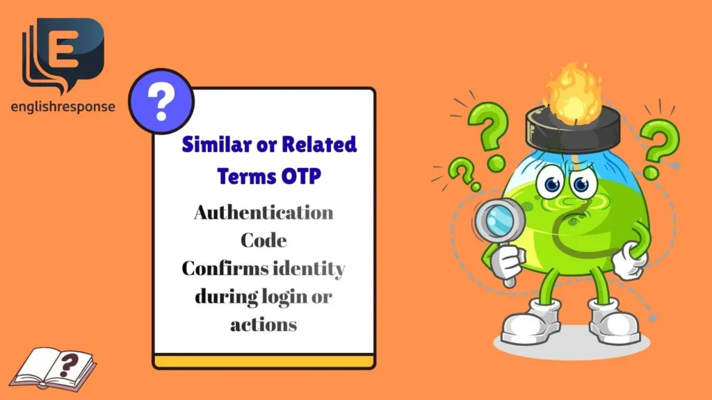 Similar or Related Terms OTP