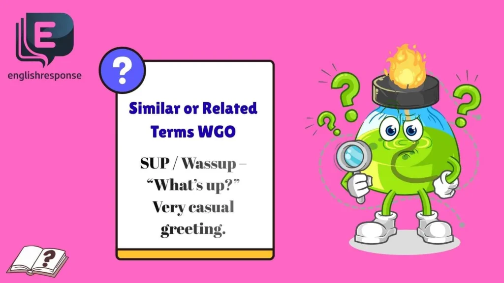 Similar or Related Terms WGO