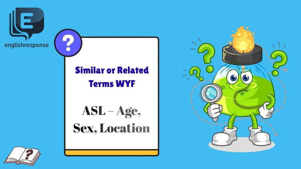 Similar or Related Terms WYF